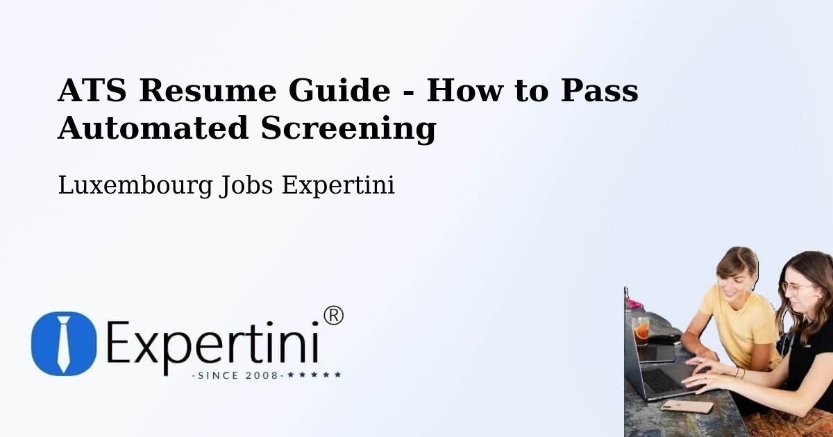 ATS Resume Guide - How to Pass Automated Screening - Luxembourg Jobs Expertini
