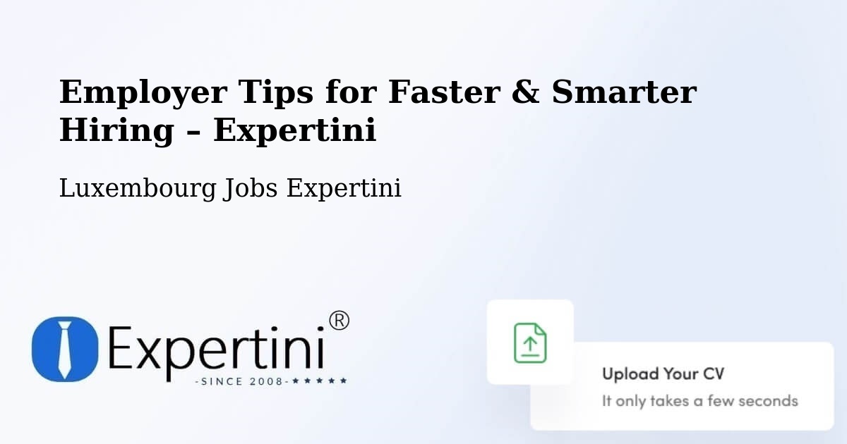Employer Tips for Hiring & Recruitment – Luxembourg - Luxembourg Jobs Expertini