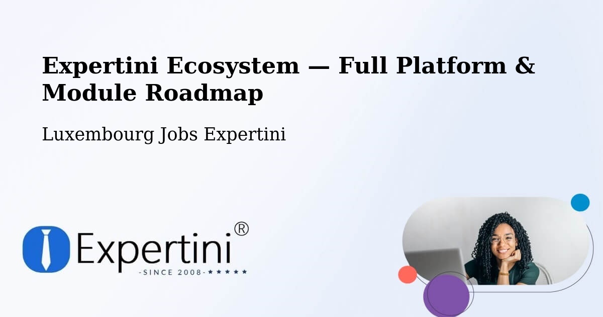 Expertini Ecosystem — Full Platform & Module Roadmap – Luxembourg