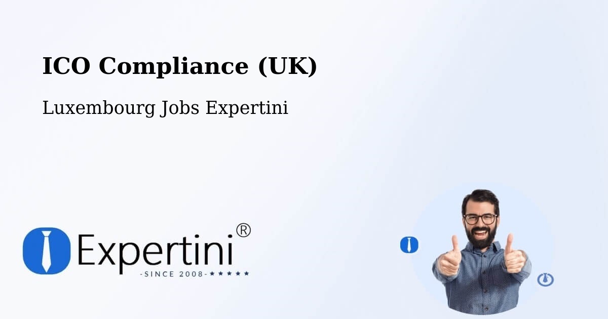 UK Data Protection & ICO Compliance – Luxembourg - Luxembourg Jobs Expertini