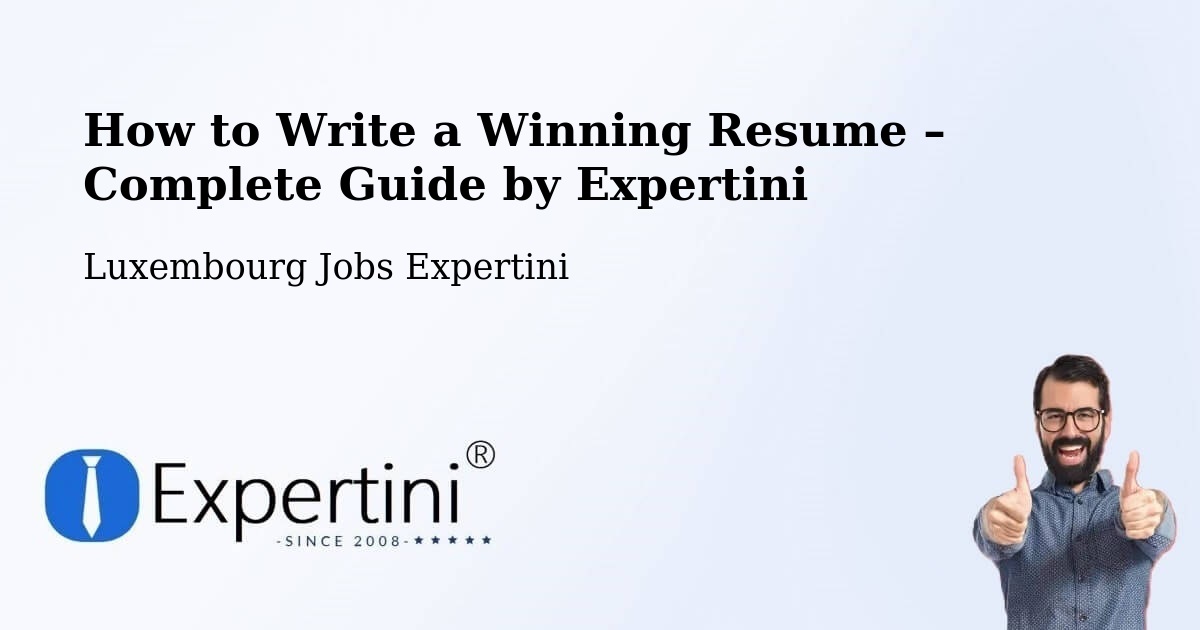 Resume Writing Guide for Job Seekers – Luxembourg - Luxembourg Jobs Expertini