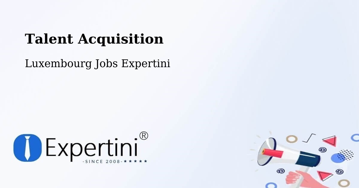 Post Jobs & Find Candidates in Luxembourg – Talent Acquisition Solutions - Luxembourg Jobs Expertini